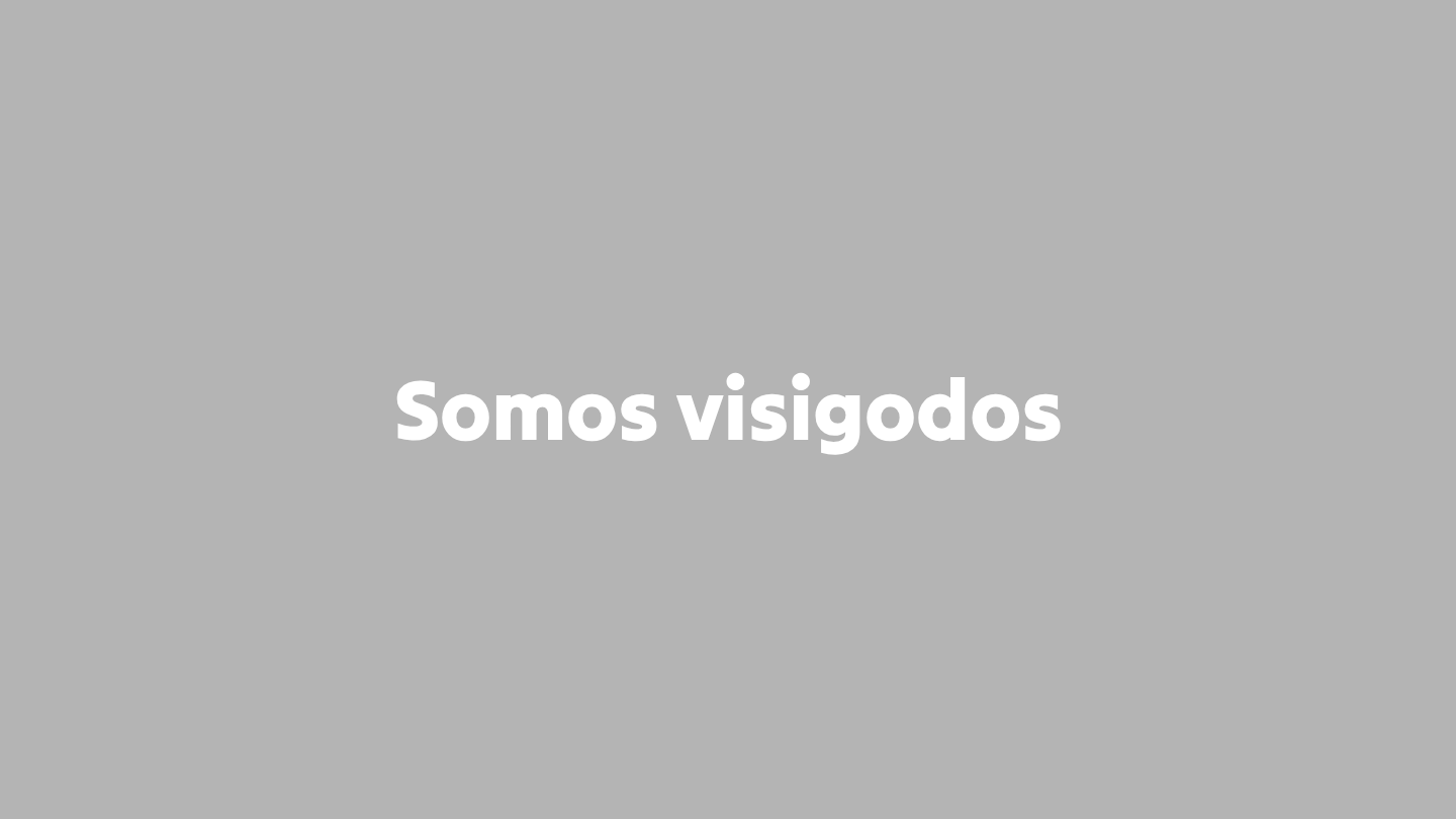Somos visigodos